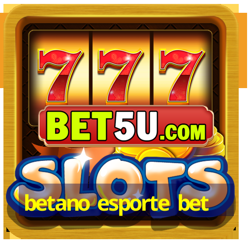 betano esporte bet